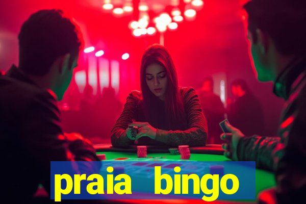 praia bingo dinheiro infinito 2022